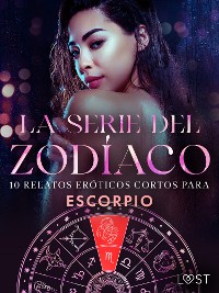 Cover La serie del Zodíaco: 10 relatos eróticos cortos para Escorpio