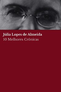 Cover 10 Melhores Crônicas - Júlia Lopes de Almeida