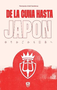 Cover De la Cuna hasta Japón