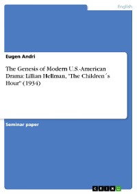 Cover The Genesis of Modern U.S.-American Drama: Lillian Hellman, "The Children´s Hour" (1934)
