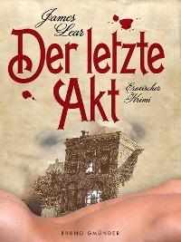 Cover Der letzte Akt. Erotischer Krimi