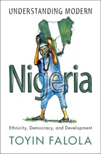 Cover Understanding Modern Nigeria