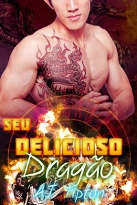 Cover Seu Delicioso Dragão: Um Romance Paranormal de Meio-Dragões e Meio-Tigres