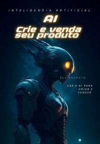 Cover Inteligência Artificial Crie E Venda Seu Produto