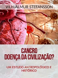Cover Cancro - Doença da civilização? (Traduzido)