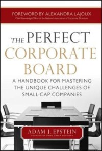 Cover Perfect Corporate Board:  A Handbook for Mastering the Unique Challenges of Small-Cap Companies