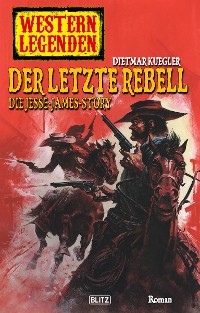 Cover Western Legenden 17: Der letzte Rebell