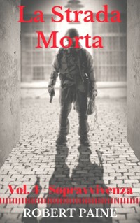 Cover La Strada Morta: Vol. 4 - Sopravvivenza