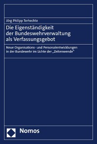 Cover Die Eigenständigkeit der Bundeswehrverwaltung als Verfassungsgebot