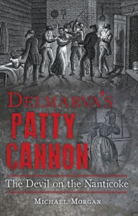 Cover Delmarva's Patty Cannon