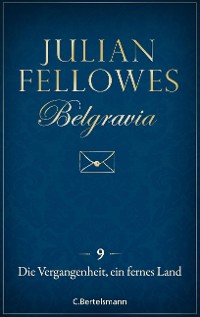 Cover Belgravia (9) - Die Vergangenheit, ein fremdes Land