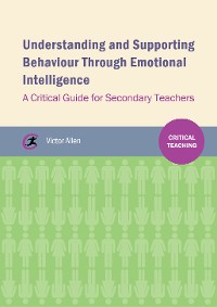 Cover Understanding and supporting behaviour through emotional intelligence