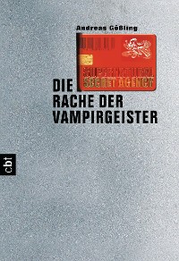 Cover Supernatural Secret Agency - Die Rache der Vampirgeister
