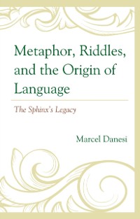 Cover Metaphor, Riddles, and the Origin of Language