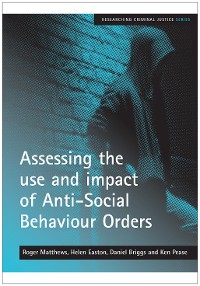 Cover Assessing the use and impact of Anti-Social Behaviour Orders