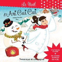 Cover Le Noël d’Ari Cui Cui - Histoire et recettes