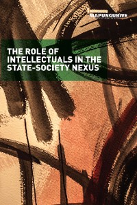 Cover The Role of Intellectuals in the State-Society Nexus