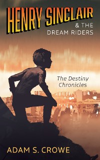 Cover Henry Sinclair and the Dream Riders