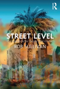 Cover Street Level: Los Angeles in the Twenty-First Century