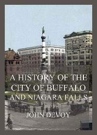 Cover A History of the City of Buffalo and Niagara Falls