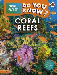 Cover Do You Know? Level 2   BBC Earth Coral Reefs