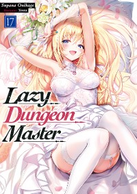 Cover Lazy Dungeon Master: Volume 17