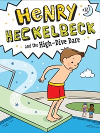 Cover Henry Heckelbeck and the High-Dive Dare