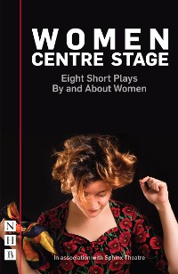 Cover Women Centre Stage: Eight Short Plays By and About Women (NHB Modern Plays)