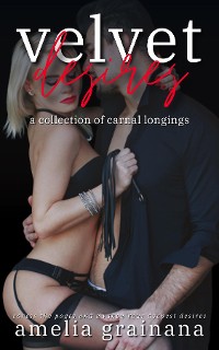 Cover Velvet Desires - A Collection of Carnal Longings
