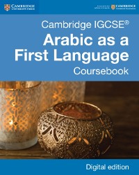 Cover Cambridge IGCSE(TM) Arabic as a First Language Coursebook Digital Edition