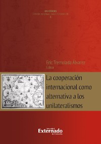Cover La cooperación internacional como alternativa a los unilateralismos