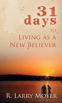 Cover 31 Days to Living as a New Believer