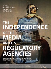 Cover The Independence of the Media and its Regulatory Agencies