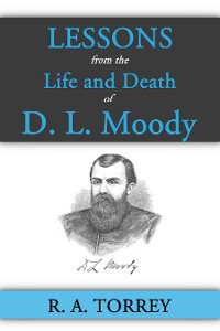 Cover Lessons from the Life and Death of D. L. Moody