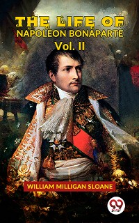 Cover The Life Of Napoleon Bonaparte Vol.II