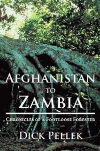 Cover Afghanistan to Zambia: Chronicles of a Footloose Forester