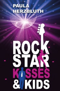 Cover Rockstar, Kisses & Kids
