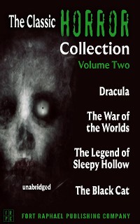 Cover The Classic Horror Collection - Volume II - Dracula - The War of the Worlds - The Legend of Sleepy Hollow - The Black Cat - Unabridged