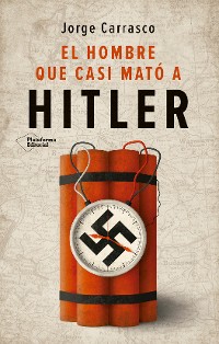 Cover El hombre que casi mató a Hitler