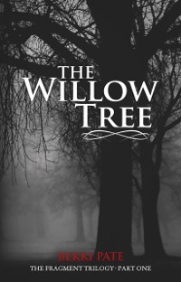 Cover The Fragment Trilogy : The Willow Tree