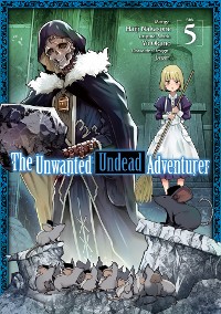 Cover The Unwanted Undead Adventurer (Manga) Volume 5