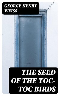 Cover The Seed of the Toc-Toc Birds