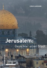 Cover Jerusalem: Gesichter einer Stadt