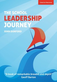 Cover School Leadership Journey: What 40 Years in Education Has Taught Me About Leading Schools in an Ever-Changing Landscape