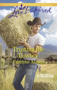 Cover Trusting The Cowboy (Mills & Boon Love Inspired) (Big Sky Cowboys, Book 2)