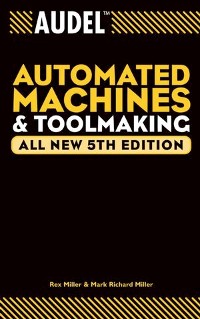 Cover Audel Automated Machines and Toolmaking, All New