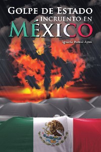 Cover Golpe De Estado Incruento En México