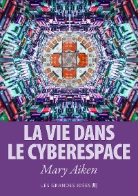 Cover La vie dans le cyberespace