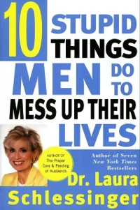Cover Ten Stupid Things Men Do to Mess Up Their Lives