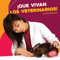 Cover ¡Que vivan los veterinarios! (Hooray for Veterinarians!)